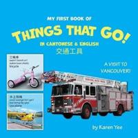 My First Book of Things That Go! in Cantonese & English: A Cantonese-English Picture Book