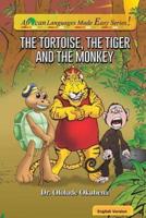 The Tortoise, The Tiger and The Monkey