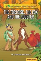 The Tortoise, The Fox And The Rooster