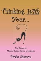 Thinking With Your...