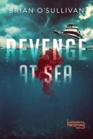 Revenge at Sea: (A Suspenseful, Twisting Thriller)