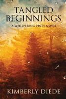 Tangled Beginnings: A Whispering Pines Novel