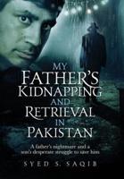 My Father's Kidnapping and Retrieval in Pakistan
