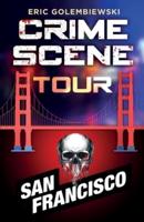 Crime Scene Tour: San Francisco
