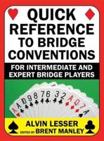 Quick Reference to Bridge Conventions: For Intermediate and Expert Bridge Players