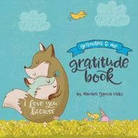 I Love You Because: Grandpa and Me Gratitude Book