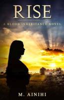 RISE: A BLOOD INHERITANCE NOVEL