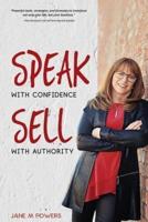 Speak With Confidence  Sell With Authority: Get Seen.  Get Heard.  Get Sales