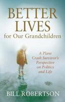 Better Lives for Our Grandchildren: A Plane Crash Survivor's Perspective on Politics and Life
