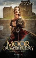 The Moor Crusader Trilogy