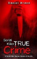 Serial Killers True Crime