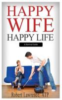 Happy Wife - Happy Life