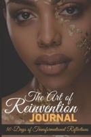 The Art of Reinvention Journal