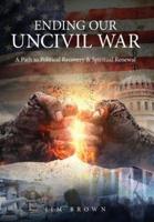 Ending Our Uncivil War