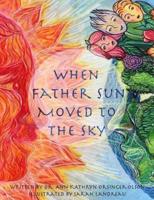 When Father Sun Moved to the Sky
