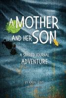 A Mother and Her Son, A Shared Journal Adventure
