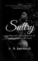 Sultry: A lip-biting, heart-racing collection of poetry and prose that tease