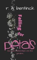 Falling for PETALS: because relationships are like gardens, you reap what you sow