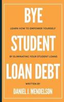 BYE Student Loan Debt