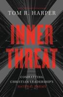 Inner Threat: Combatting Christian Leadership's Natural Enemy