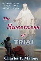 The Sweetness of Trial: A Perspective to Help You Win, Not Just Endure