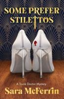 Some Prefer Stilettos