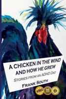 A Chicken in the Wind and How He Grew