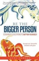 Be The Bigger Person