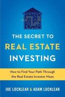 The Secret to Real Estate Investing
