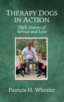 Therapy Dogs in Action: Their Stories of Service and Love