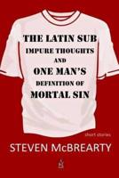The Latin Sub: Impure Thoughts, and One Man's Definition of Mortal Sin