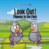 Look Out! Pigeons in the Park