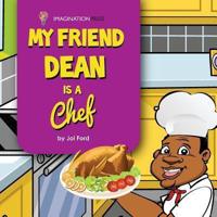 My Friend Dean Is a Chef