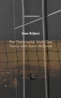 Play Championship World-Class  Tennis with Bjorn McEnroe