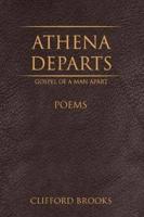 Athena Departs: Gospel of a Man Apart