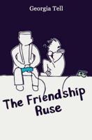 The Friendship Ruse