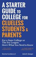 A Starter Guide to College for Clueless Students & Parents