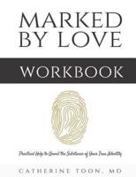 Marked by Love Workbook