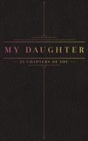 25 Chapters Of You: My Daughter