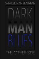 Dark Man Blues