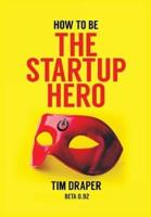 How to Be The Startup Hero