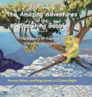 The Amazing Adventures of the Gallumphing Gobbler, Volume I