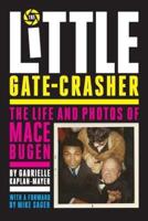 The Little Gate-Crasher: Festival Edition : The Life and Photos of Mace Bugen