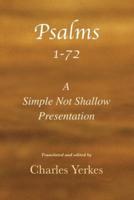 Psalm 1-72, A Simple Not Shallow Presentation