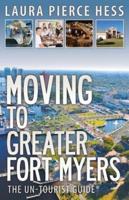 Moving to Greater Fort Myers: The Un-Tourist Guide