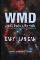 WMD: Angels, Devils, & The Media: The Extraterrestrial Control of Radio, Television, Film, and the Internet