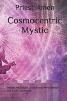 Cosmocentric Mystic