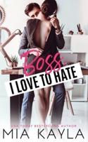 Boss I Love To Hate