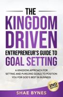 The Kingdom Driven Entrepreneur's Guide to Goal Setting