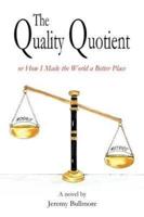The Quality Quotient, or, How I Made the World a Better Place